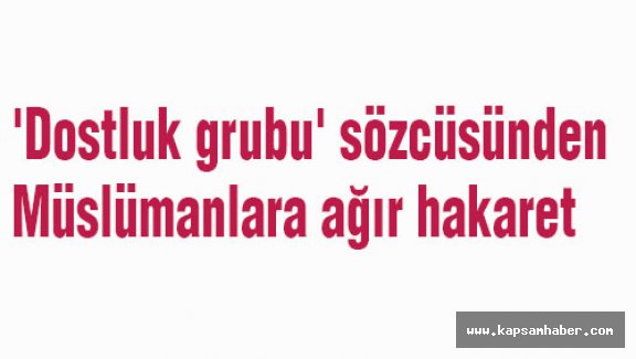Müslümanlara ağır hakaret...