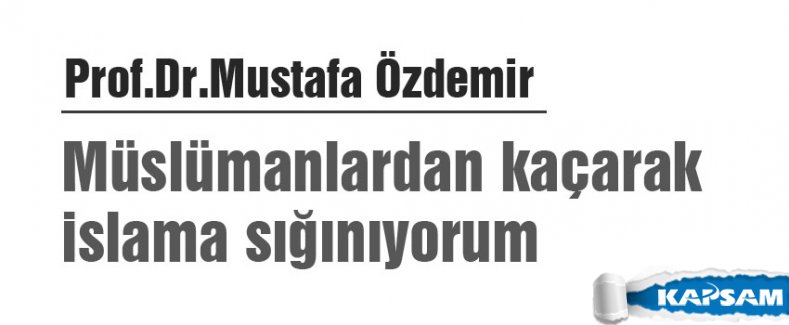 Müslümanlardan kaçarak islama sığınıyorum