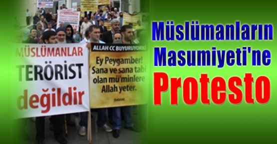 Müslümanların Masumiyeti Protesto Edildi