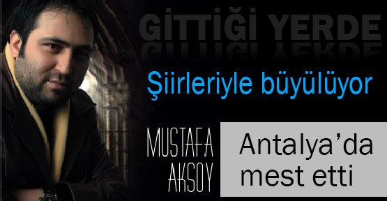 Mustafa Aksoy Şiirleriyle Büyüledi