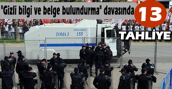 Muvazzaf asker 13 tutuklu sanığa tahliye...