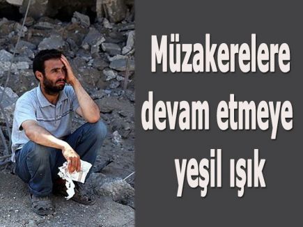 Müzakerelere devam etmeye yeşil ışık