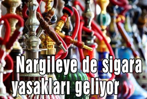 Nargileye de sigara yasakları geliyor