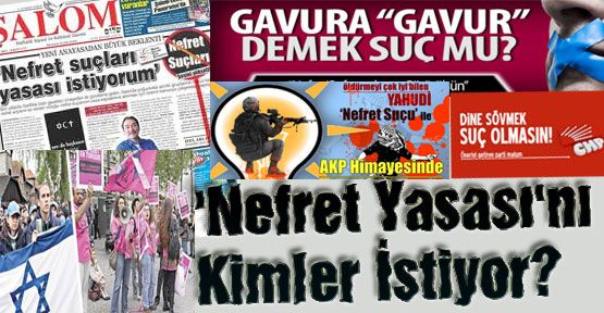 'Nefret Yasası'nı Kimler İstiyor?