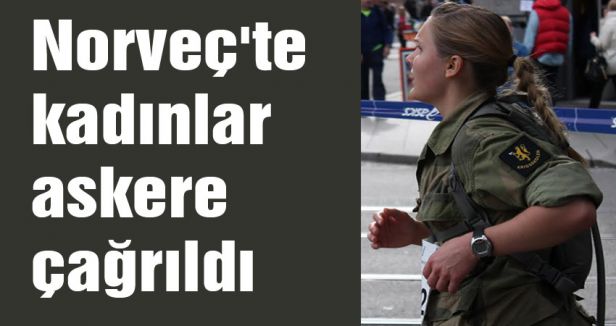 Norveç'te kadınlar askere çağrıldı