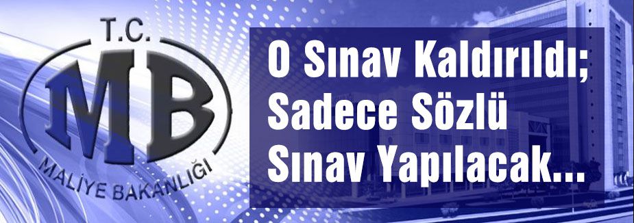 O Sınav Kaldırıldı; Sadece Sözlü Sınav Yapılacak...