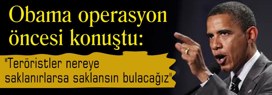 Oba; 'Teröristler nereye saklanırlarsa saklansın bulacağız'