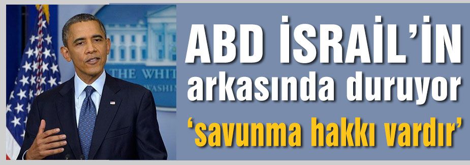 Obama: İsrail'in kendini savunma hakkı olduğunu söyledi