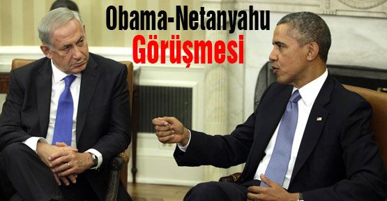 Obama Netanyahu ile görüştü...