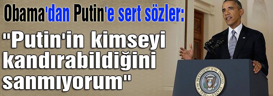 Obama'dan Putin'e çok sert sözler...