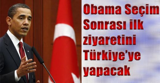 Obama'nın İlk Ziyareti Türkiye'ye