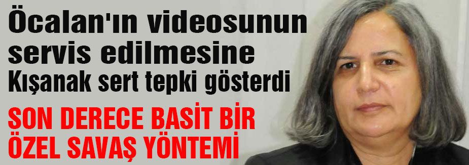Öcalan Videosuna Kışanak'tan Tepki