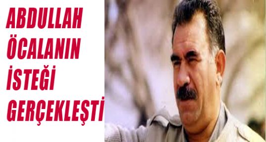 Öcalan'ın Hayali Gerçek Oldu
