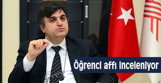 Öğrenci affı inceleniyor