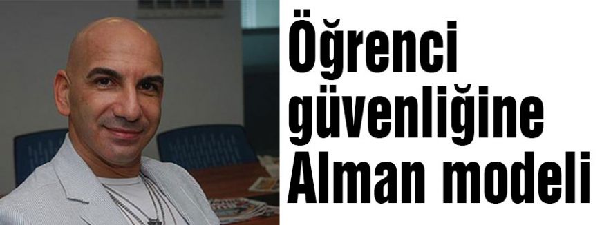 Öğrenci güvenliğine Alman modeli