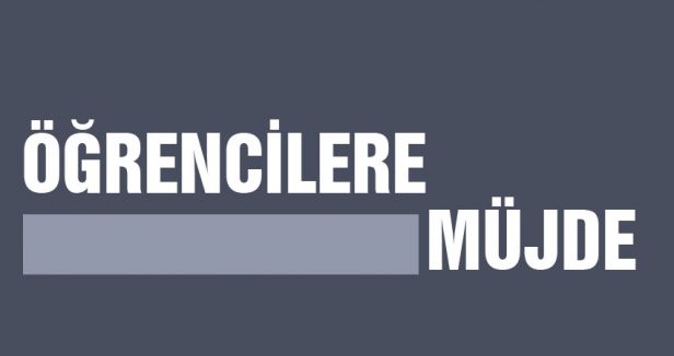 Öğrencilere Müjde