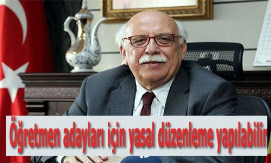 Öğretmen adayları için yasal düzenleme yapılabilir