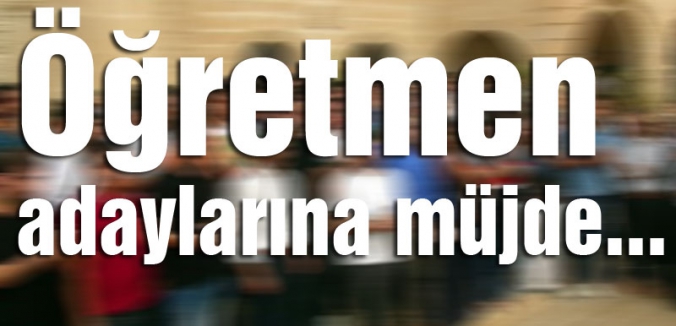 Öğretmen adaylarına müjde...
