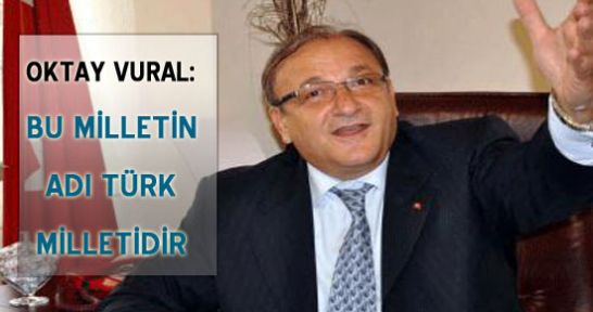Oktay Vural, Bu Milletin Adı Türk Milletidir