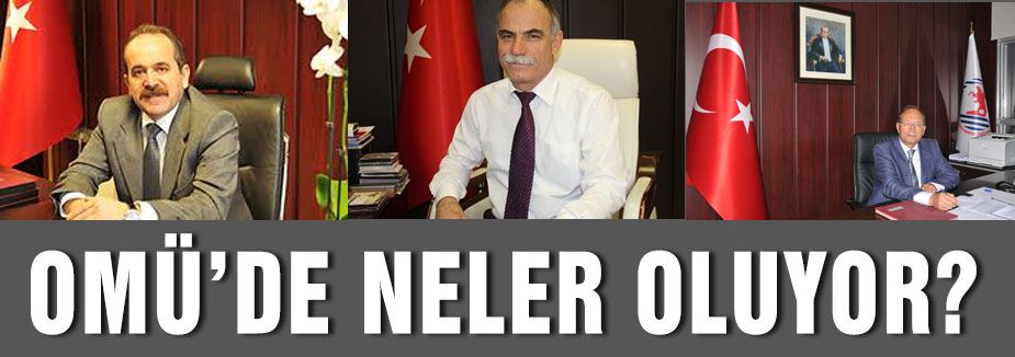 OMÜ’DE NELER OLUYOR?