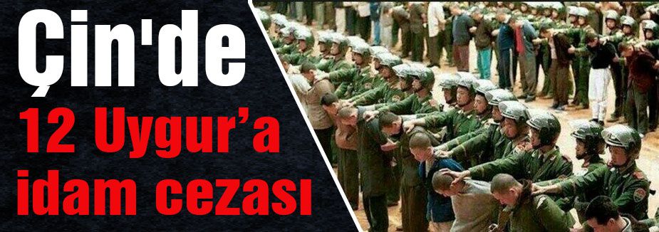 ONİKİ UYGUR TÜRK'E İDAM...