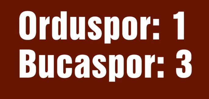 Orduspor: 1 - Bucaspor: 3