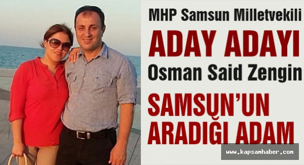 Osman Said Zengin MHP Aday Adayı