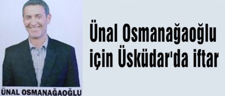Osmanağaoğlu için Üsküdar'da iftar