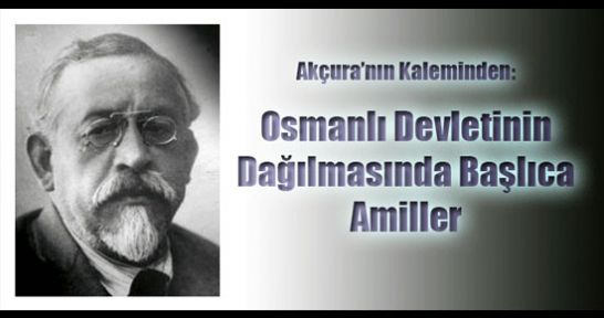 Osmanlı Devletinin Dağılmasında Başlıca Amiller