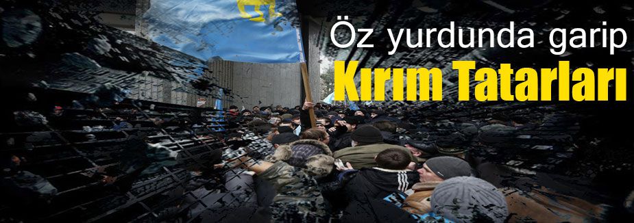 Öz yurdunda garip Kırım Tatarları