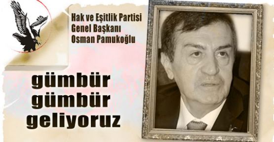 Pamukoğlu, Gümbür Gümbür Geliyoruz