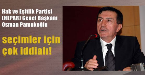 Pamukoğlu, seçimler için çok iddialı!