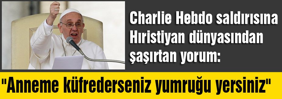 Papa' dan şaşırtan yorum!