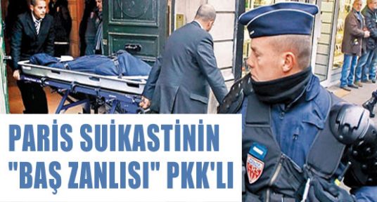 Paris Suikastının Baş Zanlısı PKK'lı