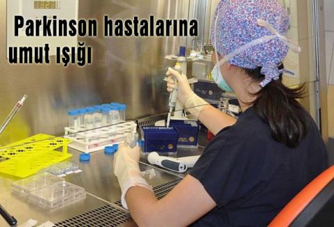 Parkinson hastalarına umut ışığı