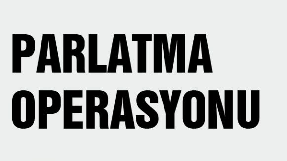 PARLATMA OPERASYONU