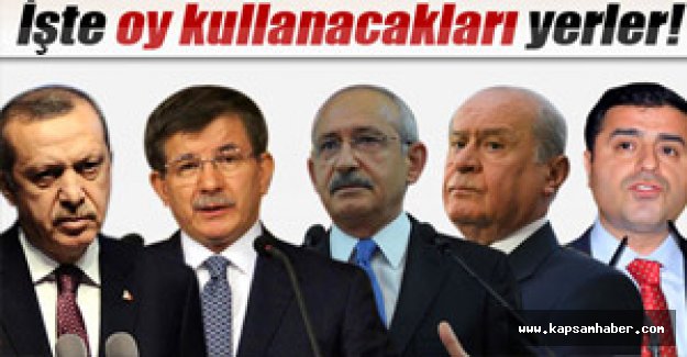 Parti Liderleri Oylarını nerede kullanacak?