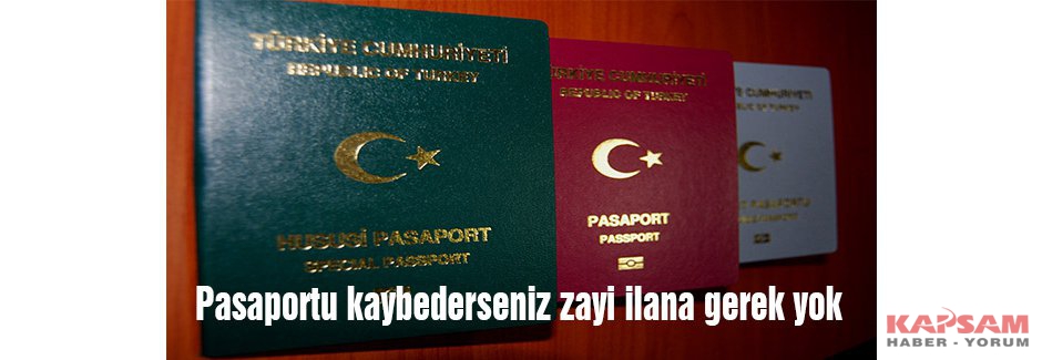 'Pasaportu kaybederseniz zayi ilana gerek yok'