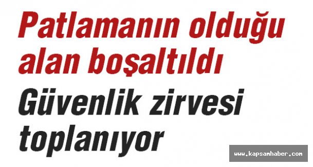 Patlamanın olduğu alan boşaltıldı