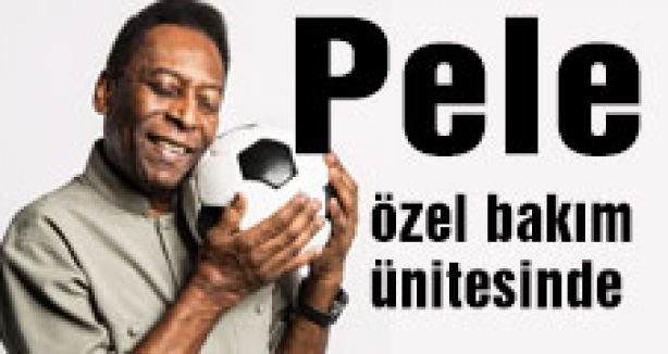 Pele, özel bakım ünitesinde