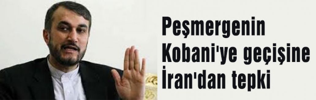 Peşmergenin Kobani'ye geçişine İran'dan tepki