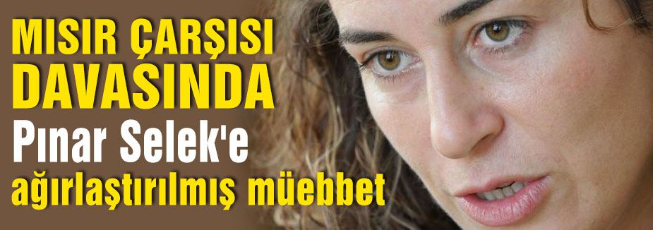 Pınar Selek'e ağırlaştırılmış müebbet