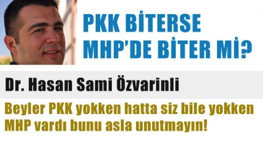 PKK BİTERSE MHP’DE BİTER Mİ?