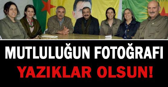 PKK ile BDP'lilerin Mutluluk Resmi...