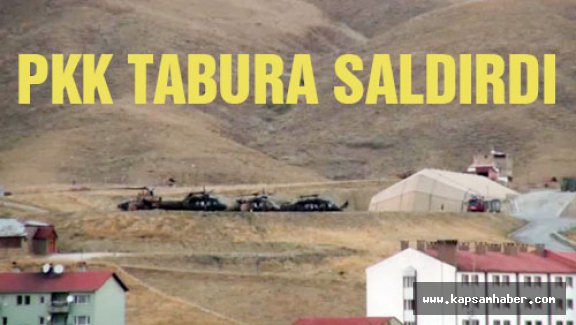 PKK tabura ve lojmanlara ağır silahlarla saldırdı