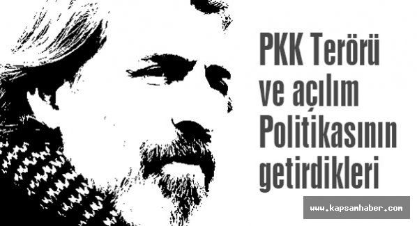 PKK Terörü ve açılım Politikasının getirdikleri (1)