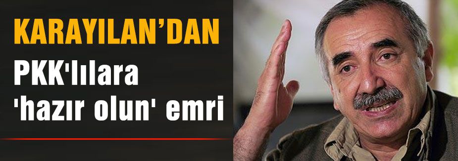 PKK'lılara 'hazır olun' emri