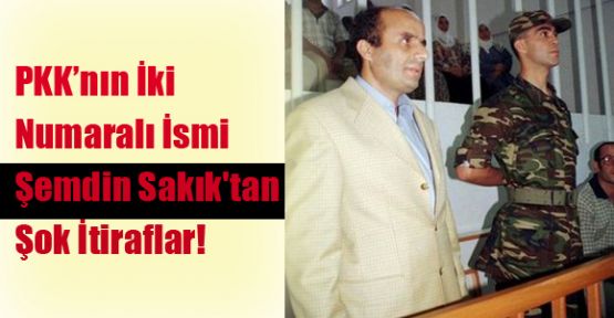 PKK’nın İki Numaralı İsmi Şemdin Sakık'tan Şok İtiraflar!