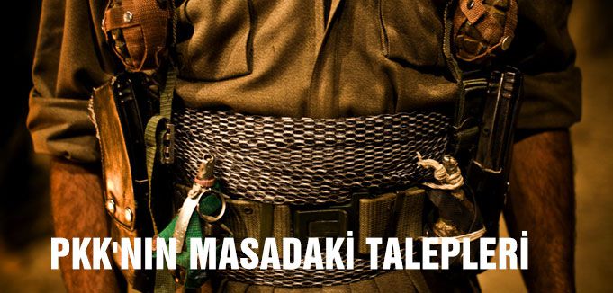 PKK'NIN MASADAKİ TALEPLERİ