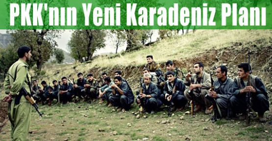 PKK'nın Yeni Karadeniz Planı
